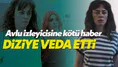 Avlu'nun yıldızı diziye veda etti