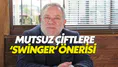 Evli çiftlere swinger önerdi - Swinger ne demek?