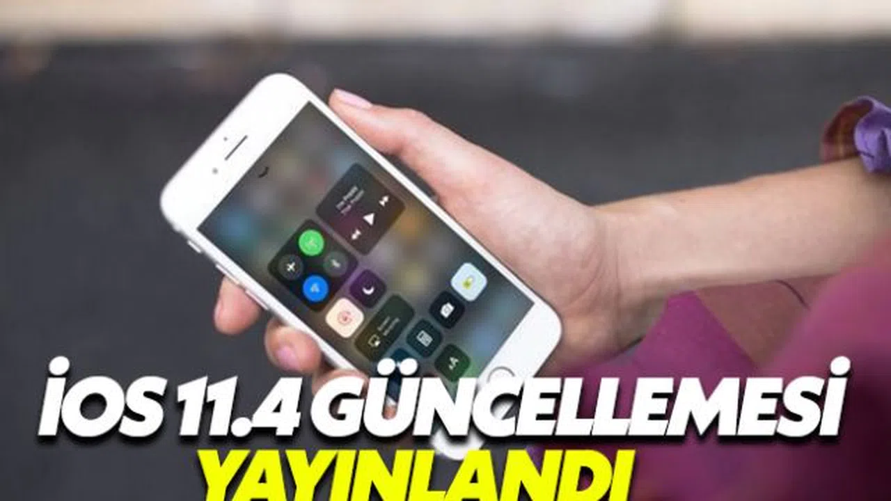 İPhone ve İPad için İOS 11.4 güncellemesi yayınlandı