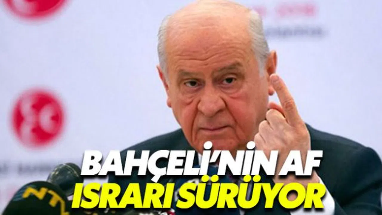Bahçeli'nin af ısrarı Millet İttifakı'nı zor durumda bırakabilir