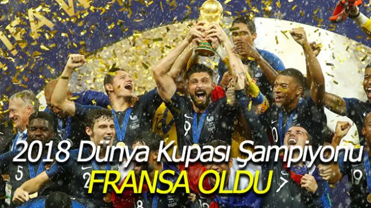 2018 Dünya Kupası Şampiyonu Fransa oldu