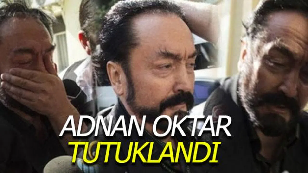 Adnan Oktar tutuklandı