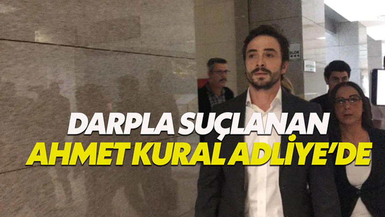 Sıla'yı darp eden Ahmet Kural Adliye'ye geldi