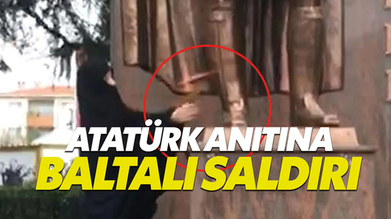 Atatürk anıtına baltayla saldıran kadın yakalandı