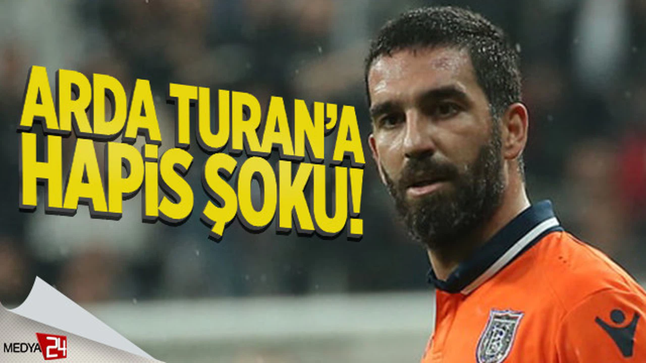 Arda Turan'a 2 yıl hapis şoku!