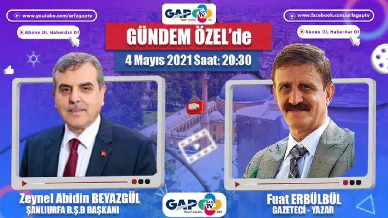 Zeynel Abidin Beyazgül GAP Tv'ye Konuk Oluyor