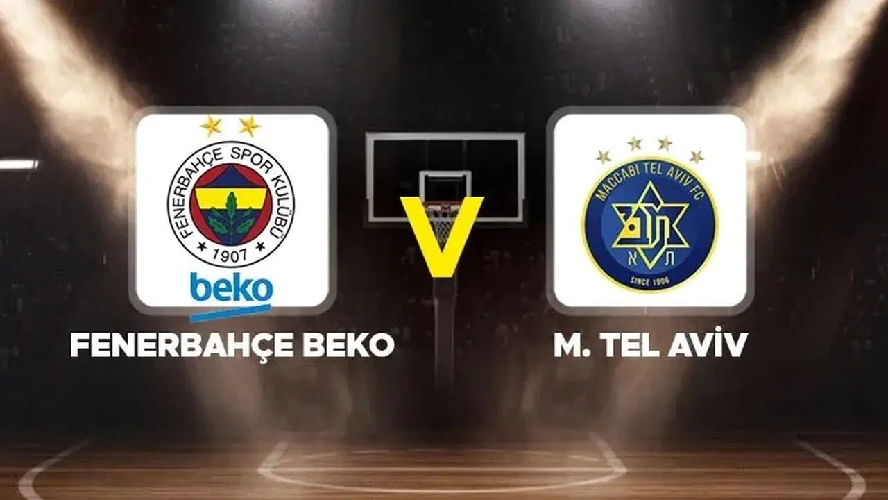 Fenerbahçe Beko - Maccabi Tel Aviv Basketbol Maçı: Tarih, Saat ve Kanal Bilgisi