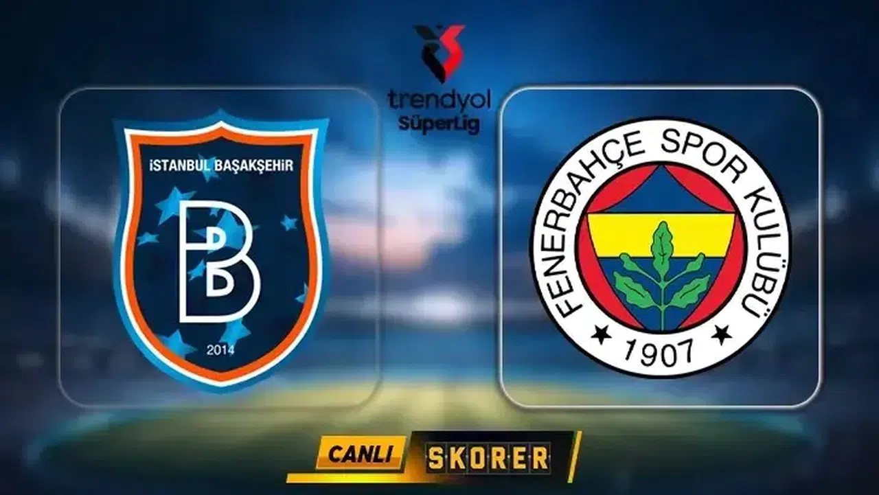 Başakşehir-Fenerbahçe Maçı: Tarih, Saat ve Yayın Bilgileri