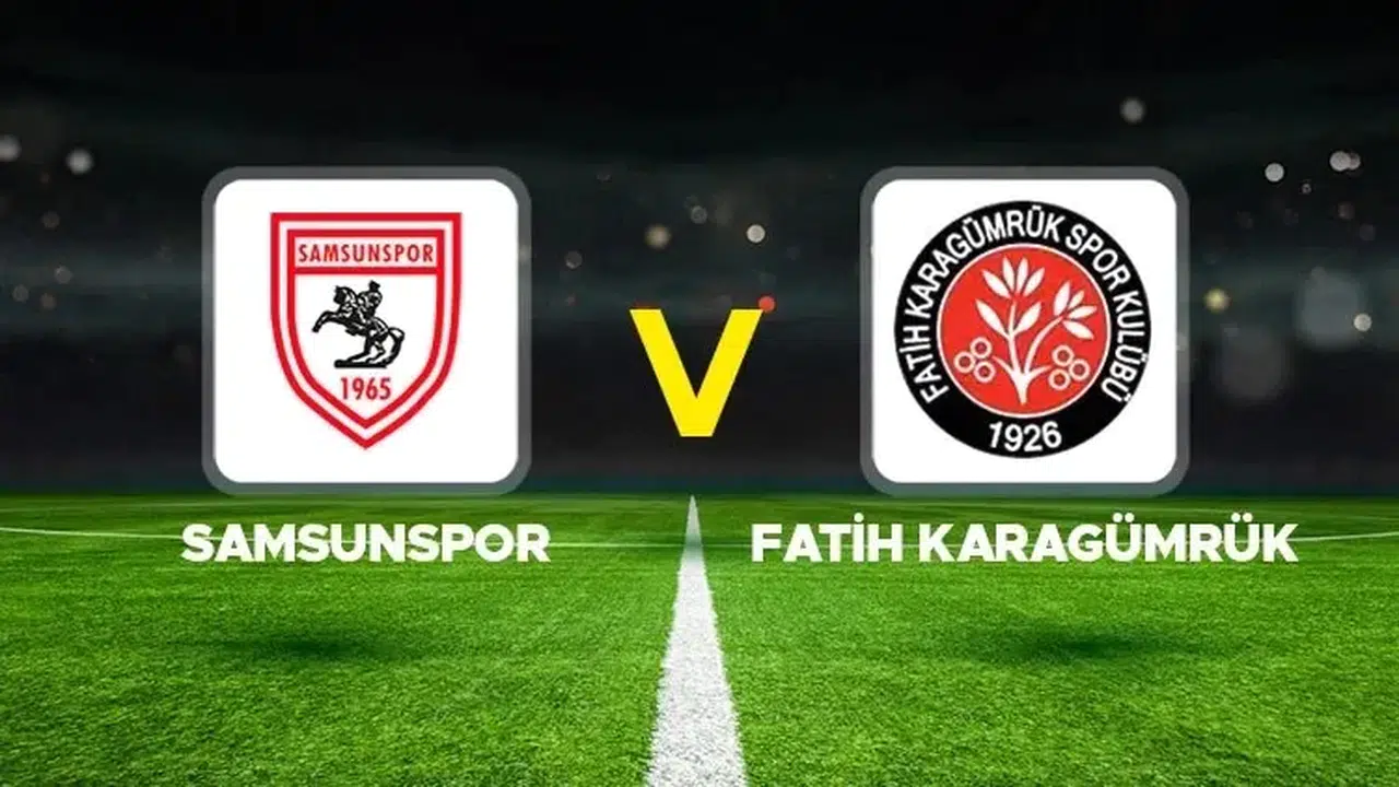 Samsunspor - Fatih Karagümrük Maçı Ne Zaman, Saat Kaçta, Hangi Kanalda?