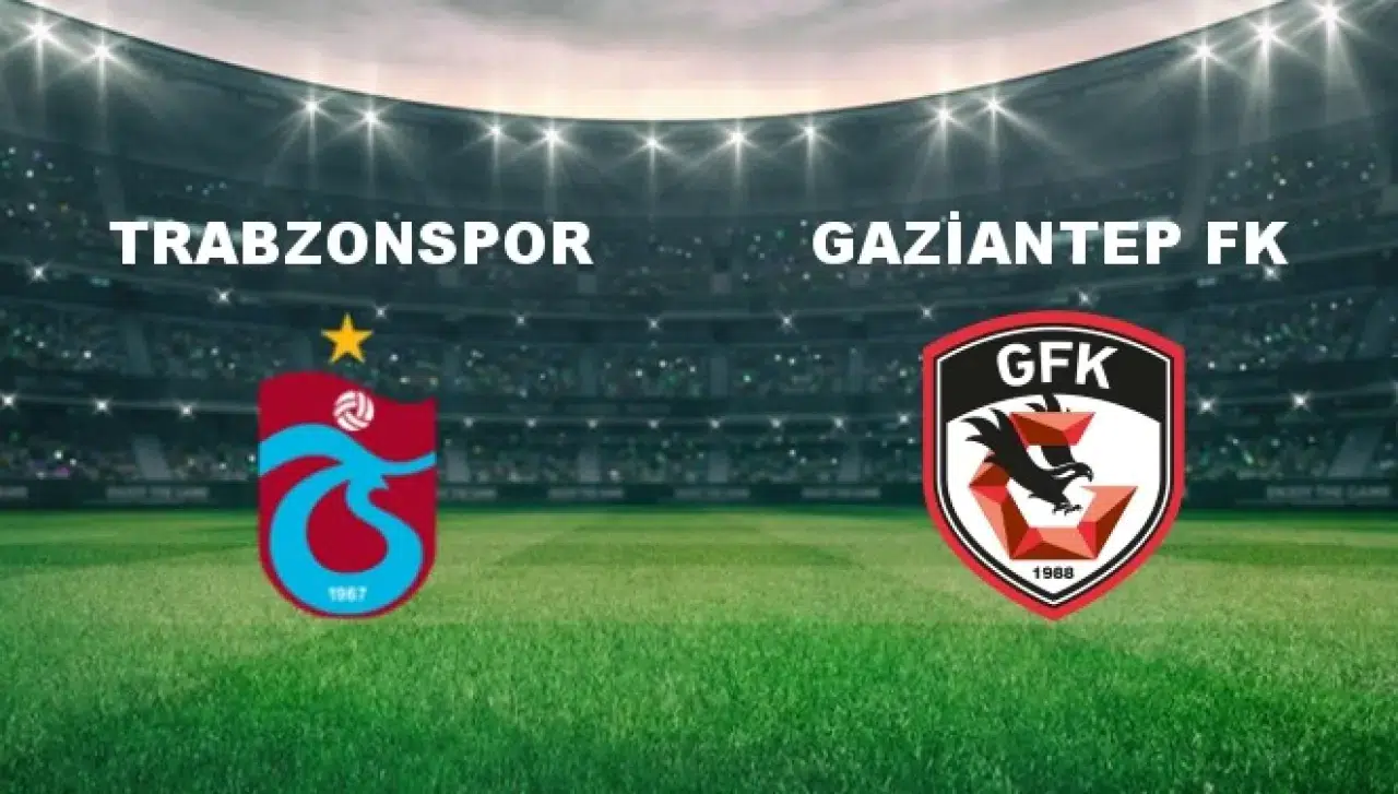 Trabzonspor Evinde Fırtına Gibi! Gaziantep FK Maçı Ne Zaman, Nerede İzlenecek?