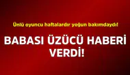 Ünlü Oyuncu İbrahim Yıldız'ın Babasından Acı Haber