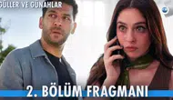 Güller ve Günahlar 2. Bölüm Fragmanı Yayınlandı