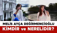 Fenomen Melis Ayça Değirmencioğlu Kimdir ve Nerelidir?