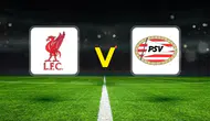 Liverpool - PSV Maçı Ne Zaman, Saat Kaçta, Hangi Kanalda?