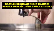 26 Kasım Ankara Su Kesintisi: ASKİ Su Kesintisi Ne Zaman Bitecek?