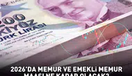 2026 Yılı Memur ve Emekli Memur Maaşı Zamları Hesaplandı