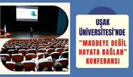 Üniversitede “Maddeye Değil Hayata Bağlan” Konferansı