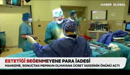 Estetik Ameliyatını Beğenmeyenlere Para İadesi Yolu Açıldı