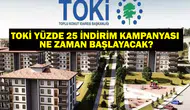 TOKİ Yüzde 25 İndirim Kampanyası Başlıyor