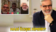 Hadi Özışık Kimdir?