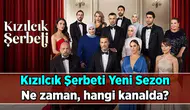 Kızılcık Şerbeti Yeni Sezon Bilgileri: Ne Zaman ve Hangi Kanalda Yayınlanacak?