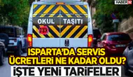 Isparta’da Servis Ücretleri Ne Kadar Oldu?