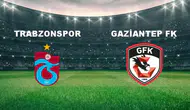 Trabzonspor Evinde Fırtına Gibi! Gaziantep FK Maçı Ne Zaman, Nerede İzlenecek?