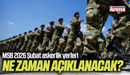 MSB 2026 Şubat Askerlik Yerleri Ne Zaman Açıklanacak?