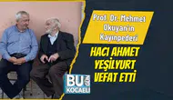 Prof. Dr. Mehmet Okuyan’ın Kayınpederi Hacı Ahmet Yeşilyurt Vefat Etti