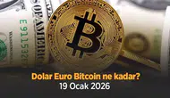 19 Ocak 2026: Dolar, Euro ve Bitcoin Fiyatları