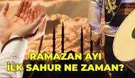 2026 Ramazan Ayı Ne Zaman Başlıyor ve İlk Sahur Hangi Gün Yapılacak?