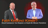 Fatih Keskinci Kimdir? Esnaf Camiasının Yeni Başkanı ve Güçlü Bir Mirasın Temsilcisi
