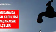 Ankara'da 12-13 mart tarihlerinde yaşanacak su kesintileri hakkında bilgilendirme