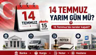 14 Temmuz yarım gün mü? 15 Temmuz resmî tatil mi, bankalar açık mı?