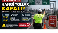 15 Temmuz’da hangi yollar kapalı? İstanbul kapalı yollar listesi