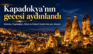Kapadokya’nın gecesi aydınlanıyor: Dört noktada yeni dönem