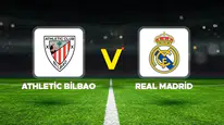 Athletic Bilbao - Real Madrid Maçı Hakkında Bilgiler