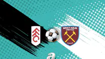 Fulham ile West Ham United Maçı Ne Zaman Oynanacak ve Hangi Kanalda Yayınlanacak?