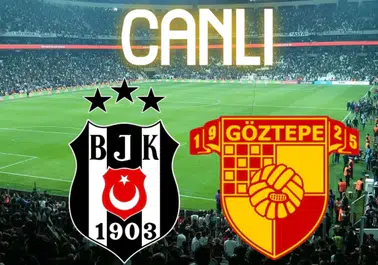 Beşiktaş Göztepe Maçı Canlı Yayın Detayları Nelerdir?