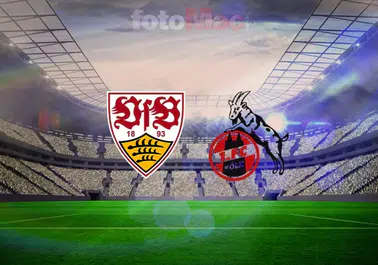Bundesliga'da Stuttgart-Köln Maçı Ne Zaman, Saat Kaçta ve Hangi Kanalda Yayınlanacak?
