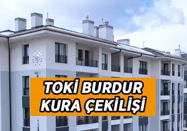 Toki burdur kura çekilişi ne zaman ve saat kaçta gerçekleşecek?
