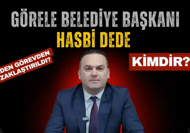 Görele Belediye Başkanı Hasbi Dede Neden Görevden Uzaklaştırıldı ve Kimdir?