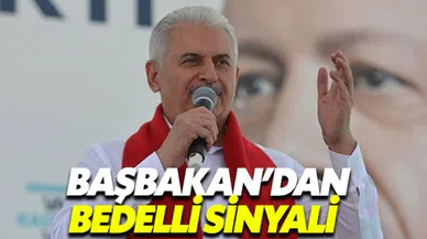 Başbakan Yıldırım'dan bedelli askerlik sinyali