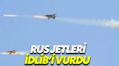Rus jetleri Tahran görüşmesi öncesi İdlib'i vurdu