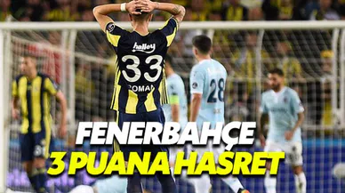 Fenerbahçe 3 puana hasret kaldı