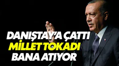 Cumhurbaşkanı Erdoğan, Danıştay'a çattı: 5 yıldır neredesiniz?