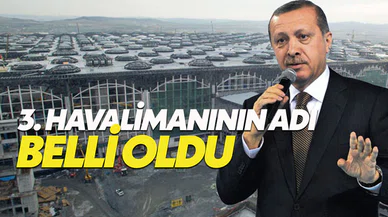 3. havalimanının adı İstanbul Havalimanı oldu