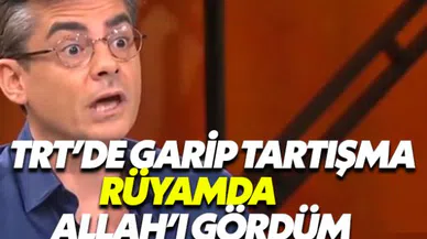 TRT'de skandal diyalog: Rüyamda Allah'ı gördüm
