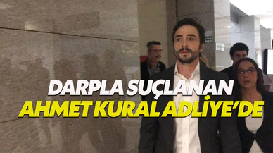 Sıla'yı darp eden Ahmet Kural Adliye'ye geldi