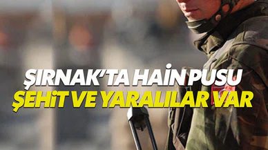 Şırnak'ta askeri konvoya saldırı 2 asker şehit